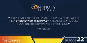"People step up to the plate during a drill when they understand the impact a real storm would have on the company's bottom line." - Tim Coumbe