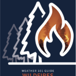 Weather 101 Guide: Wildfires - Everything you need to know about wildfires and the weather